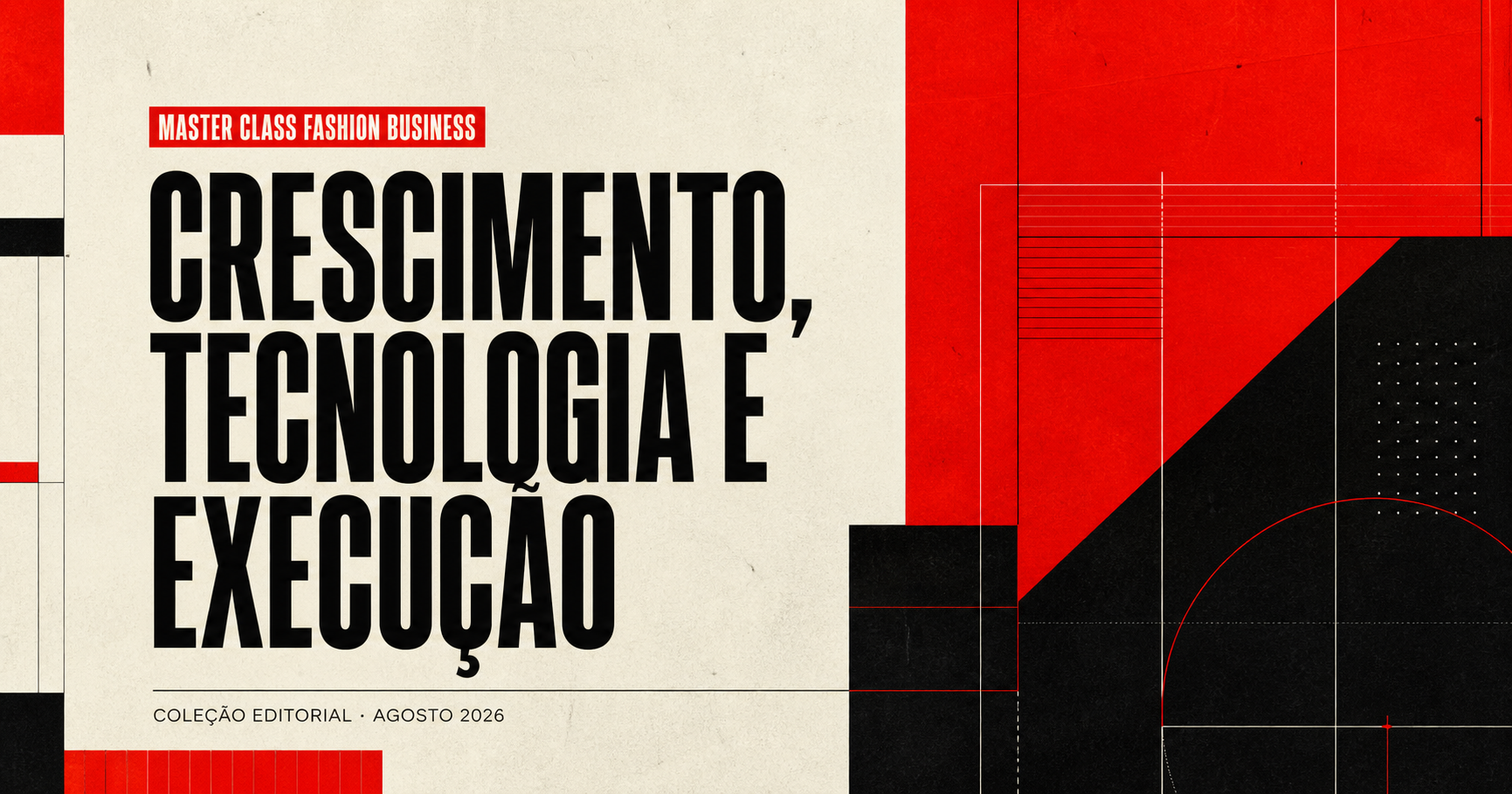 Crescimento, tecnologia e execução — especial editorial