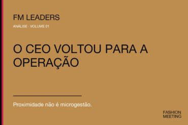 Capa do artigo FM Leaders sobre liderança, estratégia e proximidade operacional no varejo de moda